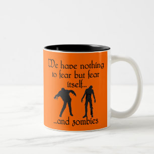 We Have Nothing to Fear but Fear Itself..& Zombies Two-Tone Coffee Mug