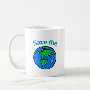 We Have One World – Save It Coffee Mug
