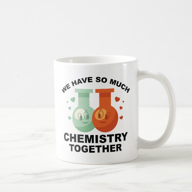We Have So Much Chemistry Together Coffee Mug (Right)