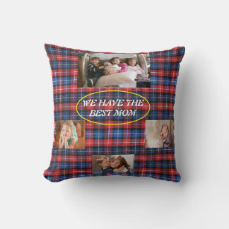 We Have The Best Mom in Red and Blue Plaid 4 photo Throw Pillow
