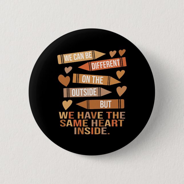 We Have The Same Heart Inside Unity Black History  2 Inch Round Button (Front)