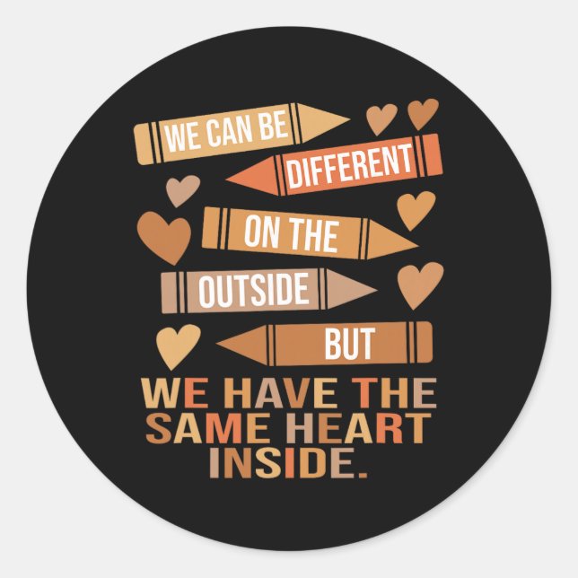 We Have The Same Heart Inside Unity Black History  Classic Round Sticker (Front)