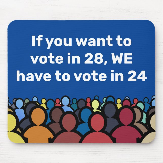 We Have to Vote in 24 Mouse Pad (Front)