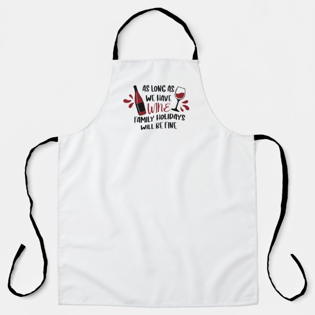 We Have Wine Family Holidays Will Be Fine Red Wine Apron (Front)
