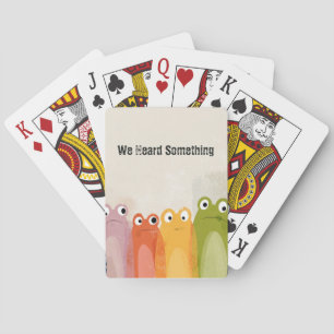 We Heard Something – Funny Frog Quote Art Playing Cards
