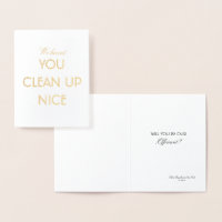 We Heard You Clean Up Nice - Officiant Proposal