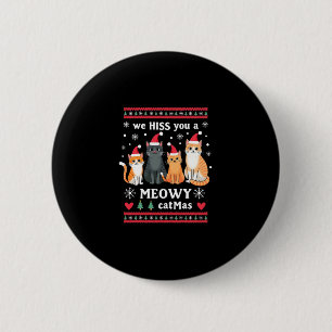 We Hiss You A Meowy Catmas Funny Cat Christmas Ugl 2 Inch Round Button