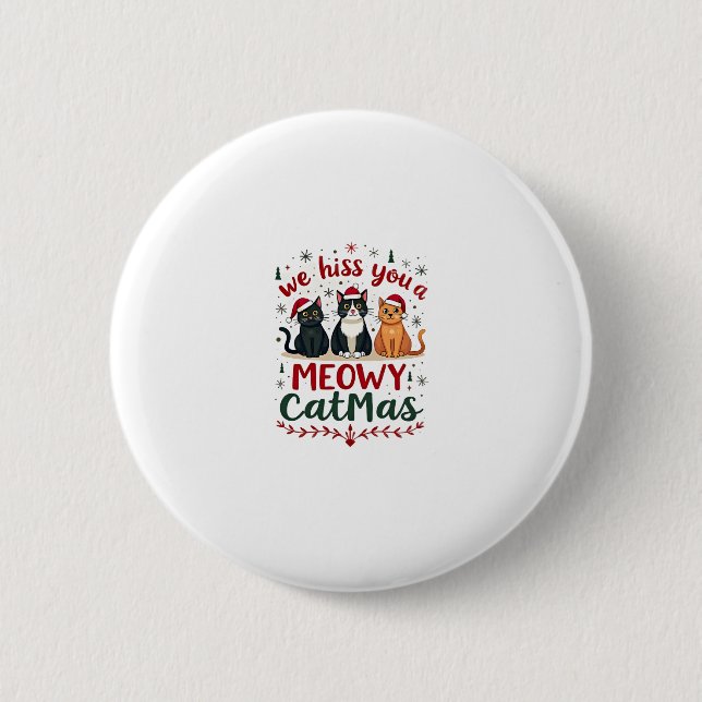 We Hiss You A Meowy Catmas Funny Cat Christmas Ugl 2 Inch Round Button (Front)