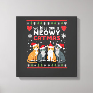We Hiss You A Meowy Catmas Funny Cat Christmas Ugl Canvas Print