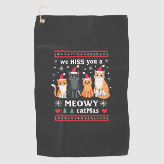 We Hiss You A Meowy Catmas Funny Cat Christmas Ugl Golf Towel