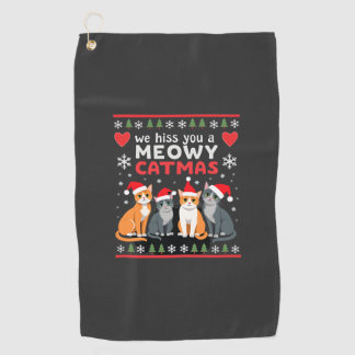We Hiss You A Meowy Catmas Funny Cat Christmas Ugl Golf Towel