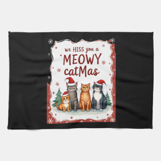 We Hiss You A Meowy Catmas Funny Cat Christmas Ugl Kitchen Towel