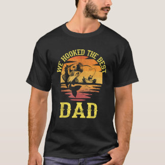 We hooked the best dad funny fishing father day T  T-Shirt