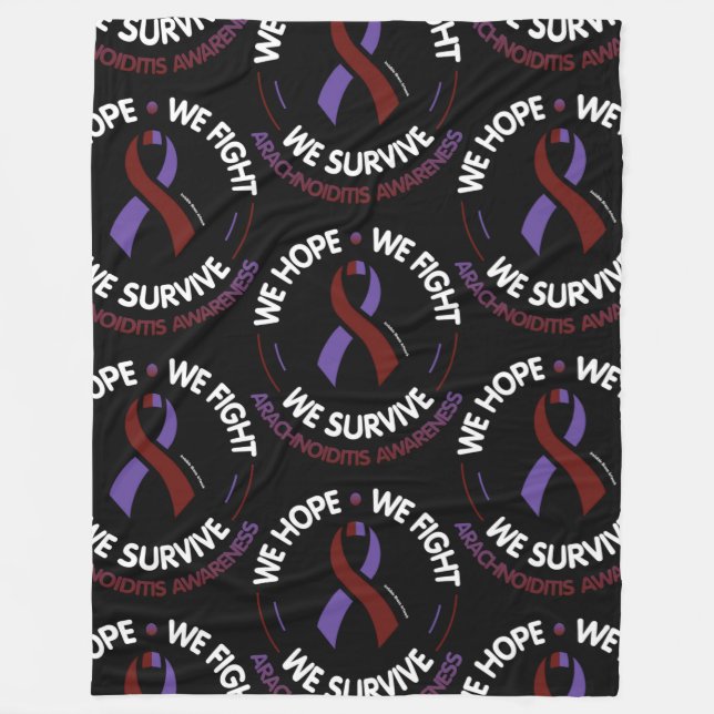 We Hope We Fight We Survive...Arachnoiditis Fleece Blanket (Front)