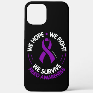 We Hope WE Fight We Survive...Fibro iPhone 12 Pro Max Case