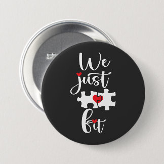 We Just Fit Valentine's Day 3 Inch Round Button
