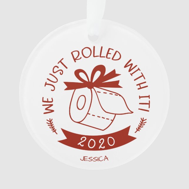 We Just Rolled With It Funny Covid Christmas Ornament (Front)