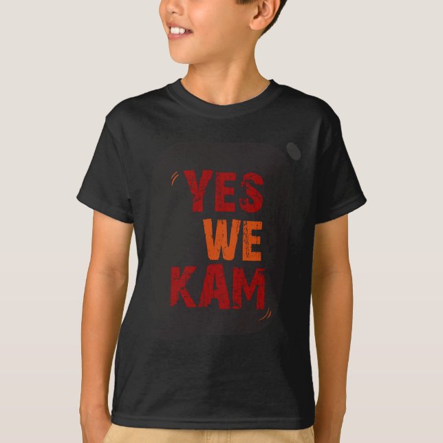 We Kama Kamala Harris For President  T-Shirt (Front)