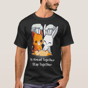 We Knead Together Stay Together Bunny And Cat Baki T-Shirt