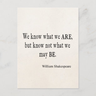 We Know What We Are Not May Be Shakespeare Quote Postcard