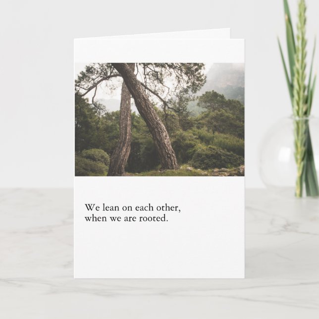 We Lean on Each Other (When We Are Rooted) Card (Front)