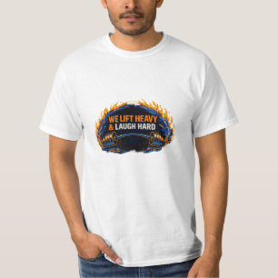 We Lift Heavy & Laugh Hard Shirt – Funny Gym T-Shi