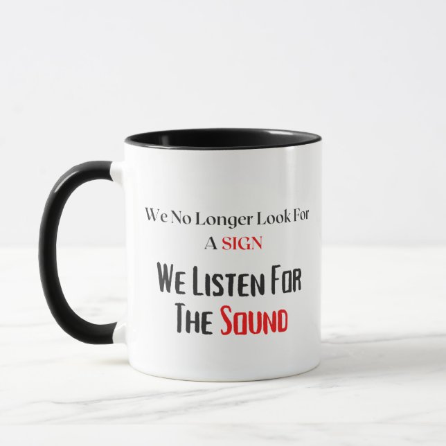 We Listen For The Sound Mug (Left)
