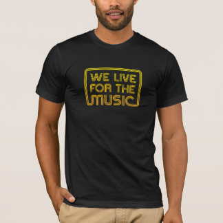 We lIve for the Music yellow with RR T-Shirt