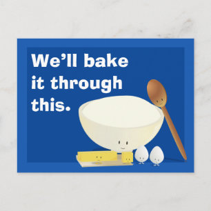 We’ll Bake it Through This Smiling Cooking Cartoon Postcard