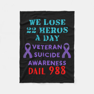 We Lose 22 Heros A Day Veteran Suicide Prevention  Fleece Blanket