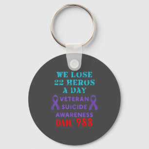 We Lose 22 Heros A Day Veteran Suicide Prevention Keychain