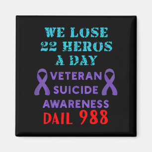 We Lose 22 Heros A Day Veteran Suicide Prevention  Magnet