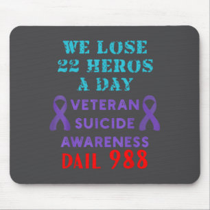 We Lose 22 Heros A Day Veteran Suicide Prevention  Mouse Pad