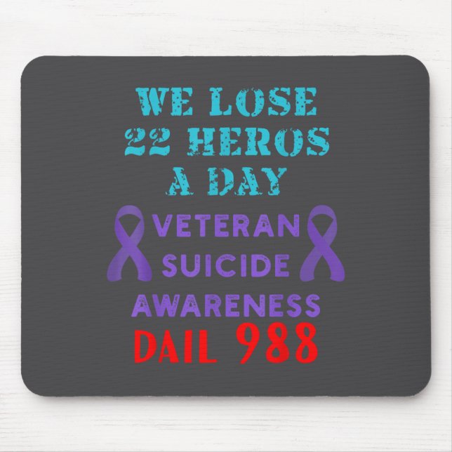 We Lose 22 Heros A Day Veteran Suicide Prevention  Mouse Pad (Front)
