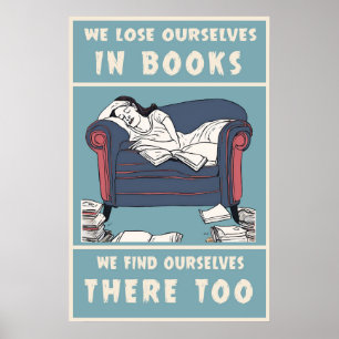 We Lose Ourselves In Books Poster