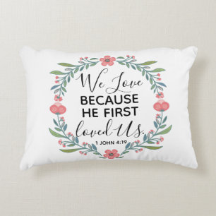 We Love Because He First Loved Us Accent Pillow