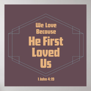 We Love Because He First Loved Us Poster