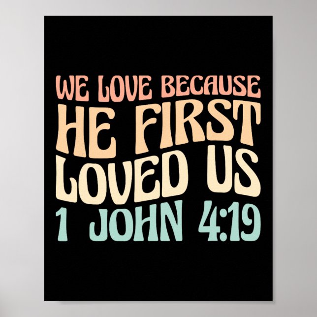 We Love Because He First Loved Us  Poster (Front)