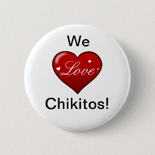 We LOVE Chikitos! 2 Inch Round Button