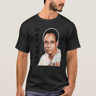We Love Dr Kwame Nkrumah  1 T-Shirt