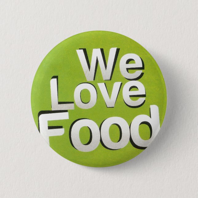 We love food 2 inch round button (Front)
