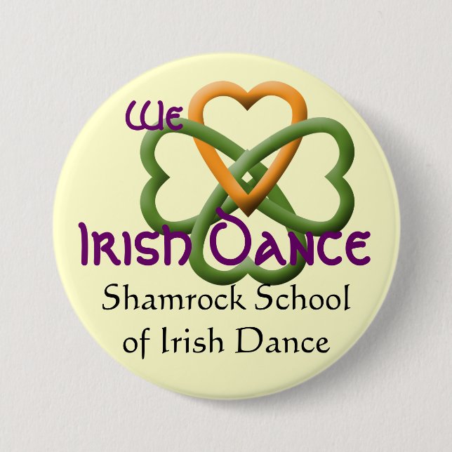 We love Irish Dance 3 Inch Round Button (Front)
