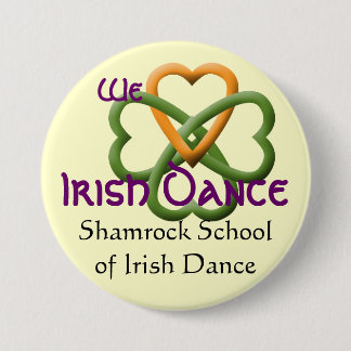 We love Irish Dance 3 Inch Round Button
