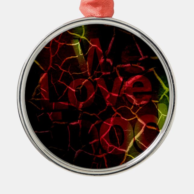 We love metal ornament (Front)