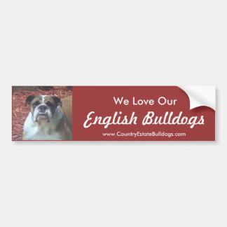 We Love Our English Bulldogs Bumper Sticker
