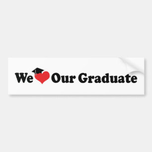 We Love Our Graduate Bumper Sticker