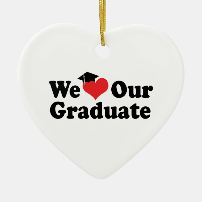 We Love Our Graduate Ornament (Front)