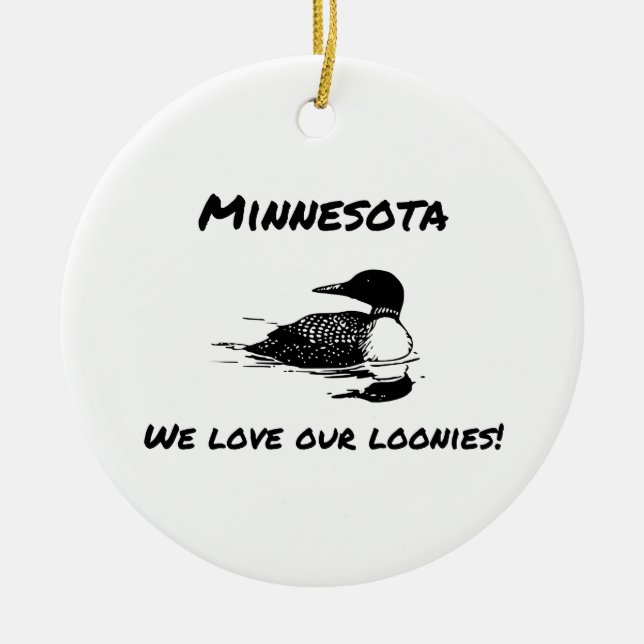 We Love Our Loonies Funny MN Ornament (Front)