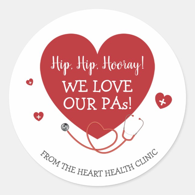 We Love Our PAs Physician Assistant Classic Round Sticker (Front)