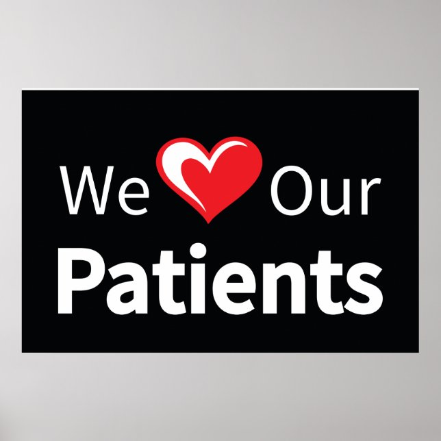 We Love Our Patients Poster (Front)